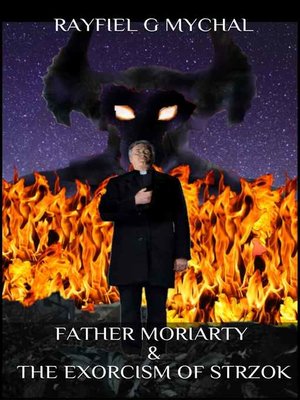 cover image of Father Moriarty & the Exorcism of Strzok